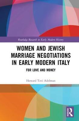 Women and Jewish Marriage Negotiations in Early Modern Italy(English, Hardcover, Adelman Howard Tzvi)