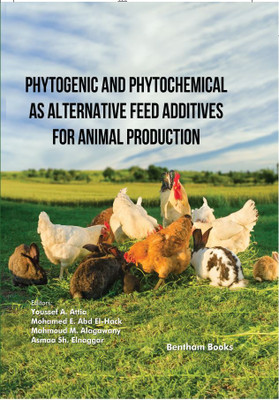 Phytogenic and Phytochemical as Alternative Feed Additives for Animal Production(Hardcover, Youssef A. Attia, Mohamed E. Abd El-Hack, Mahmoud M. Alagawany, Asmaa Sh. Elnaggar)