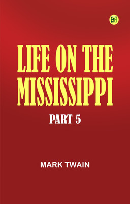 Life on the Mississippi, Part 5(Paperback, Mark Twain)
