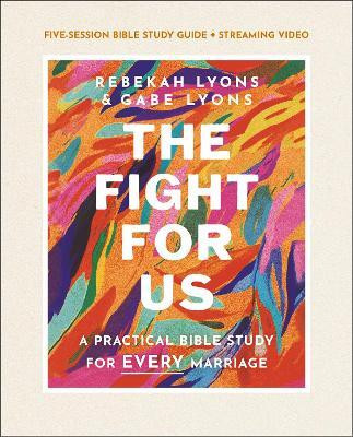 The Fight for Us Bible Study Guide plus Streaming Video(English, Paperback, Lyons Rebekah)