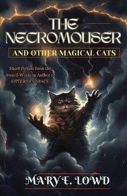 The Necromouser and Other Magical Cats(English, Paperback, Lowd Mary E)
