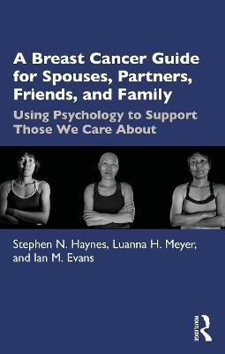 A Breast Cancer Guide For Spouses, Partners, Friends, and Family(English, Paperback, Haynes Stephen)