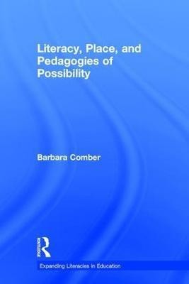 Literacy, Place, and Pedagogies of Possibility(English, Hardcover, Comber Barbara)