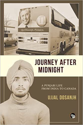 Journey After Midnight A Punjabi Life From India to Canada(Paperback, Ujjal Dosanjh)