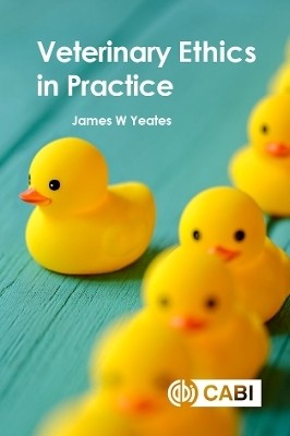 Veterinary Ethics in Practice(English, Paperback, Yeates James W Dr)