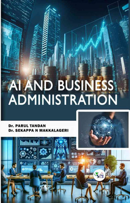 AI AND BUSINESS ADMINISTRATION(Paperback, Dr Parul Tandan Dr. Sekappa N Makkalageri)