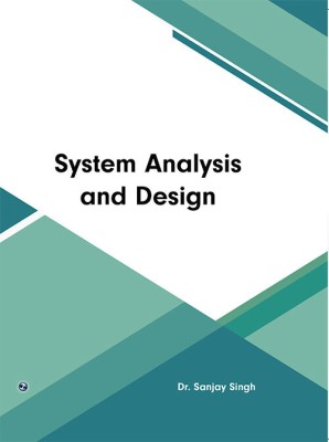 System Analysis and Design(Paperback, Dr. Sanjay Singh)