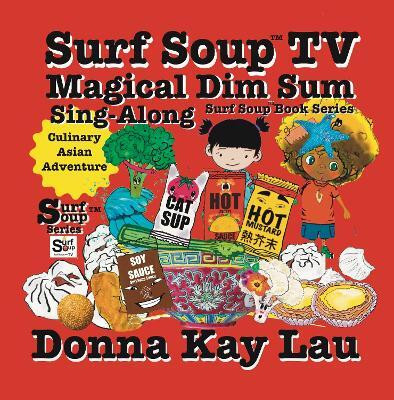 Surf Soup TV Magical Dim Sum Sing-Along(English, Paperback, Lau Donna Kay)