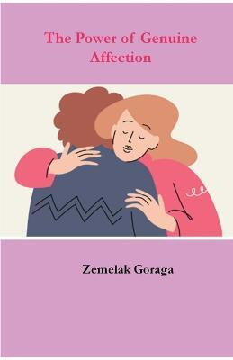 The Power of Genuine Affection(English, Paperback, Goraga Zemelak)
