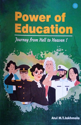 Power of Education - A Journey from Hell to Heaven(Paperback, Atul M.T Jakhmola)
