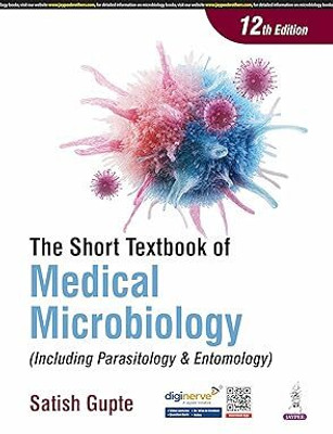 The Short Textbook Of Medical Microbiology (Including Parasitology And Entomology)(Paperback, SATISH GUPTE)