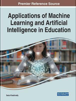 Applications of Machine Learning and Artificial Intelligence in Education(English, Hardcover, unknown)