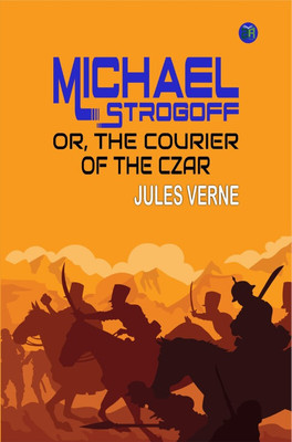 Michael Strogoff Or, The Courier of the Czar(Paperback, Jules Verne)