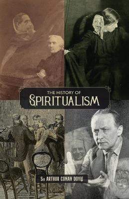 The History of Spiritualism (Vols. 1 and 2)(English, Paperback, Doyle Arthur Conan Sir)