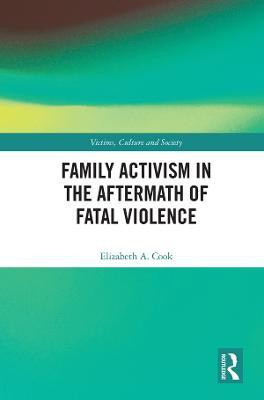 Family Activism in the Aftermath of Fatal Violence(English, Hardcover, Cook Elizabeth A.)