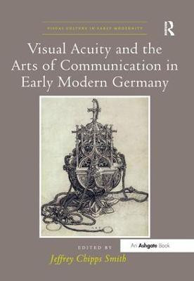 Visual Acuity and the Arts of Communication in Early Modern Germany(English, Paperback, unknown)