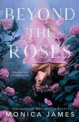 Beyond The Roses(English, Paperback, James Monica)
