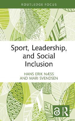 Sport, Leadership, and Social Inclusion(English, Hardcover, Naess Hans Erik)