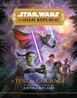 Star Wars The High Republic: A Test Of Courage(English, Hardcover, Ireland Justina)