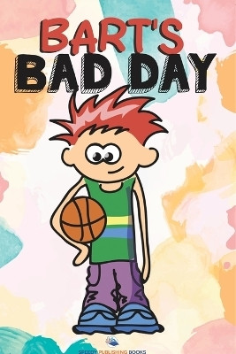 Bart's Bad Day(English, Paperback, Speedy Publishing LLC)