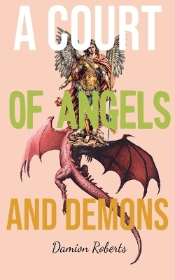A Court of Angels and Demons(English, Paperback, Roberts Damion)