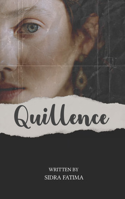 QUILLENCE : A journey through love, silence, and the echoes of unspoken words(Paperback, Sidra Fatima)