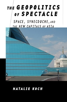 The Geopolitics of Spectacle(English, Electronic book text, Koch Natalie)