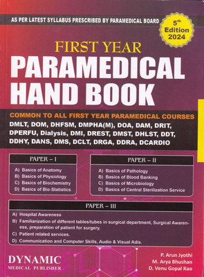 FIRST YEAR PARAMEDICAL HANDBOOK COMMON TO ALL PARAMEDICAL COURSES.( LATEST EDITION 5TH 2024 AS-PER PRESCRIBED BYPARAMEDICAL BOARD)
( USE FULL FOR 1ST YEAR PARAMEDICAL DMLT. DMST.DOA.DRGA.DIALYSIS
.DOM.DHFSM.DAM.DRIT.DPERFU.DMIT.DREST.DHLST.DDT.DDHY.DANS.DCLT.DDRA.DCARDIO)(Paperback, P.ARUN JYOTHI, M