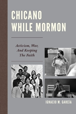 Chicano While Mormon(English, Paperback, Garcia Ignacio M.)