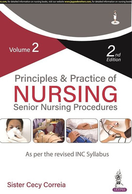 PRINCIPLES & PRACTICE OF NURSING: SENIOR NURSING PROCEDURES (VOLUME 2)(Paperback, CECY CORREIA)