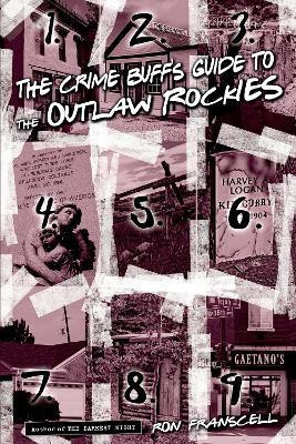Crime Buff's Guide to the Outlaw Rockies(English, Paperback, Franscell Ron)