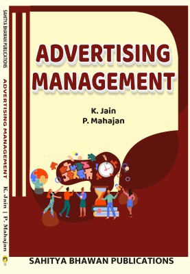 Advertising Management For B.Com. IInd Semester of Babasaheb Bhimrao Ambedkar Bihar University, Bhupendra Narayan Mandal University, Jai Prakash University, Lalit Narayan Mithila University, Magadh University, Munger University, Patliputra University, Patna University, Purnea University, Tilka Manjh