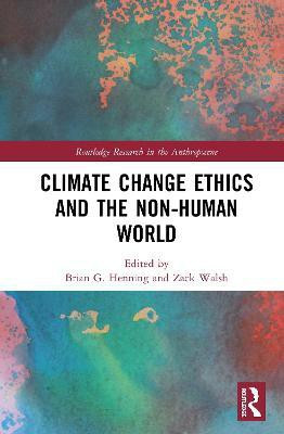 Climate Change Ethics and the Non-Human World(English, Hardcover, unknown)