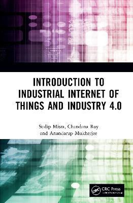 Introduction to Industrial Internet of Things and Industry 4.0(English, Hardcover, Misra Sudip)