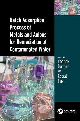 Batch Adsorption Process of Metals and Anions for Remediation of Contaminated Water(English, Hardcover, unknown)