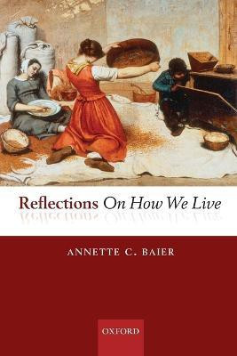 Reflections On How We Live(English, Paperback, Baier Annette)