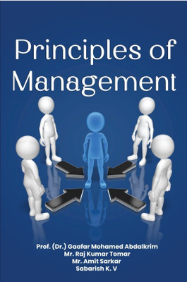 Principles of Management(Paperback, Dr. Gaafar Mohamed Abdalkrim,Mr. Raj Kumar Tomar,Mr. Amit Sarkar,Sabarish K. V)
