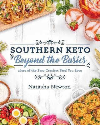 Southern Keto: Beyond the Basics(English, Paperback, Newton Natasha)