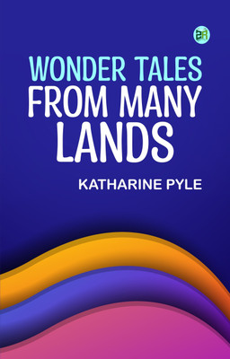 Wonder Tales from Many Lands(Paperback, Katharine Pyle)