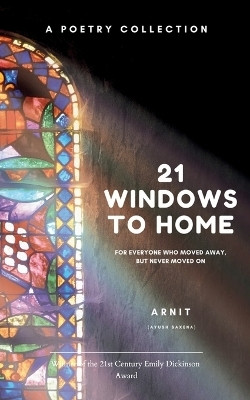 21 Windows to Home : Finding Peace Where We All Belong(Paperback, Arnit (Ayush Saxena))