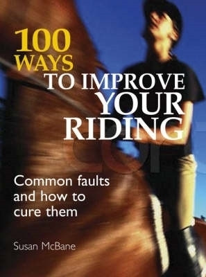 100 Ways to Improve Your Riding(English, Paperback, Mcbane Susan)