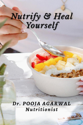 Nutrify & Heal Yourself(English, Paperback, Pooja Dr)