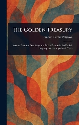 The Golden Treasury(English, Hardcover, Palgrave Francis Turner)