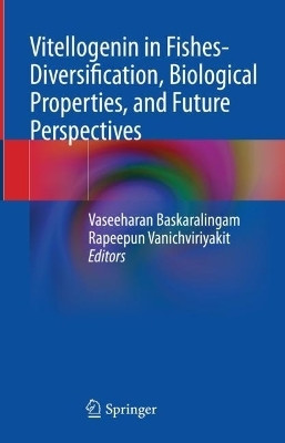 Vitellogenin in Fishes- Diversification, Biological Properties, and Future Perspectives(English, Hardcover, unknown)
