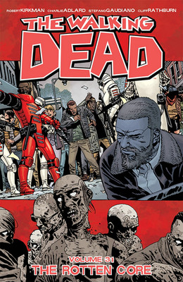 The Walking Dead Volume 31: The Rotten Core(English, Paperback, Kirkman Robert)