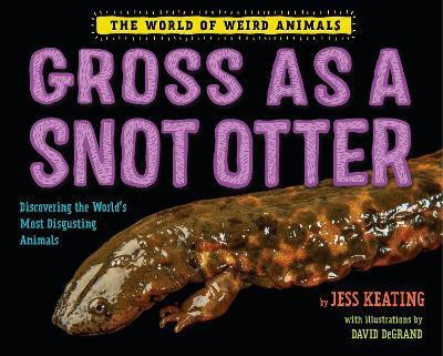 Gross as a Snot Otter(English, Hardcover, Keating Jess)