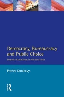 Democracy, Bureaucracy and Public Choice(English, Paperback, Dunleavy Patrick)