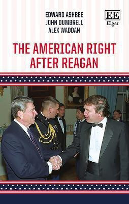 The American Right After Reagan(English, Hardcover, Ashbee Edward)