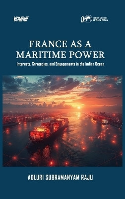 FRANCE AS A MARITIME POWER IN THE INDIAN OCEAN:(English, Hardcover, Raju Adluri Subramanyam)