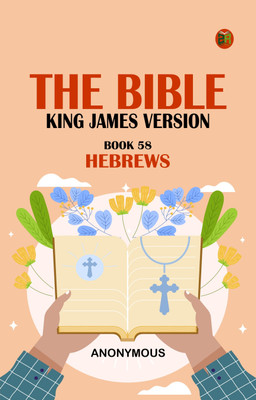 The Bible, King James version, Book 58: Hebrews(Paperback, Anonymous)